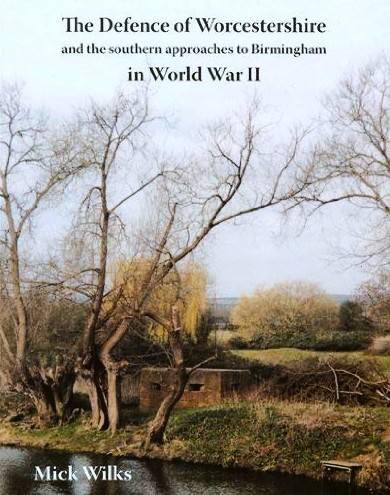 The Defence of Worcestershire and the Southern Approaches to Birmingham in World War II
