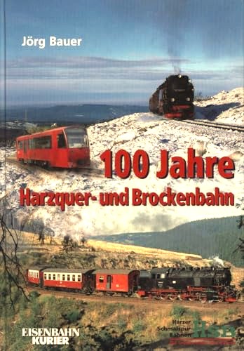 100 Jahre Harzquer- und Brockenbahn