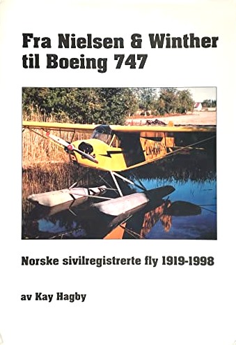 Fra Nielsen & Winther til Boeing 747: Norske Sivilregistrerte fly 1919-1998
