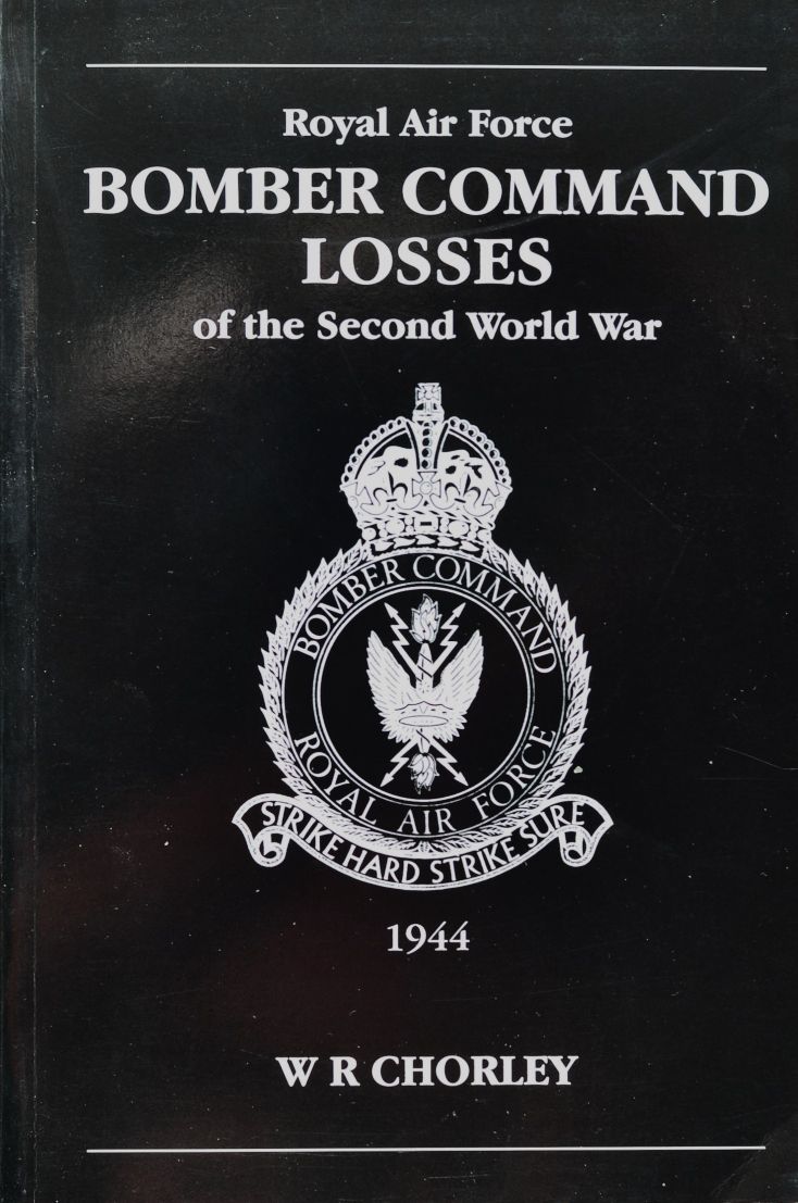 Royal Air Force Bomber Command Losses of the Second World War Volume 5 : Aircraft and Crew Losses 1944