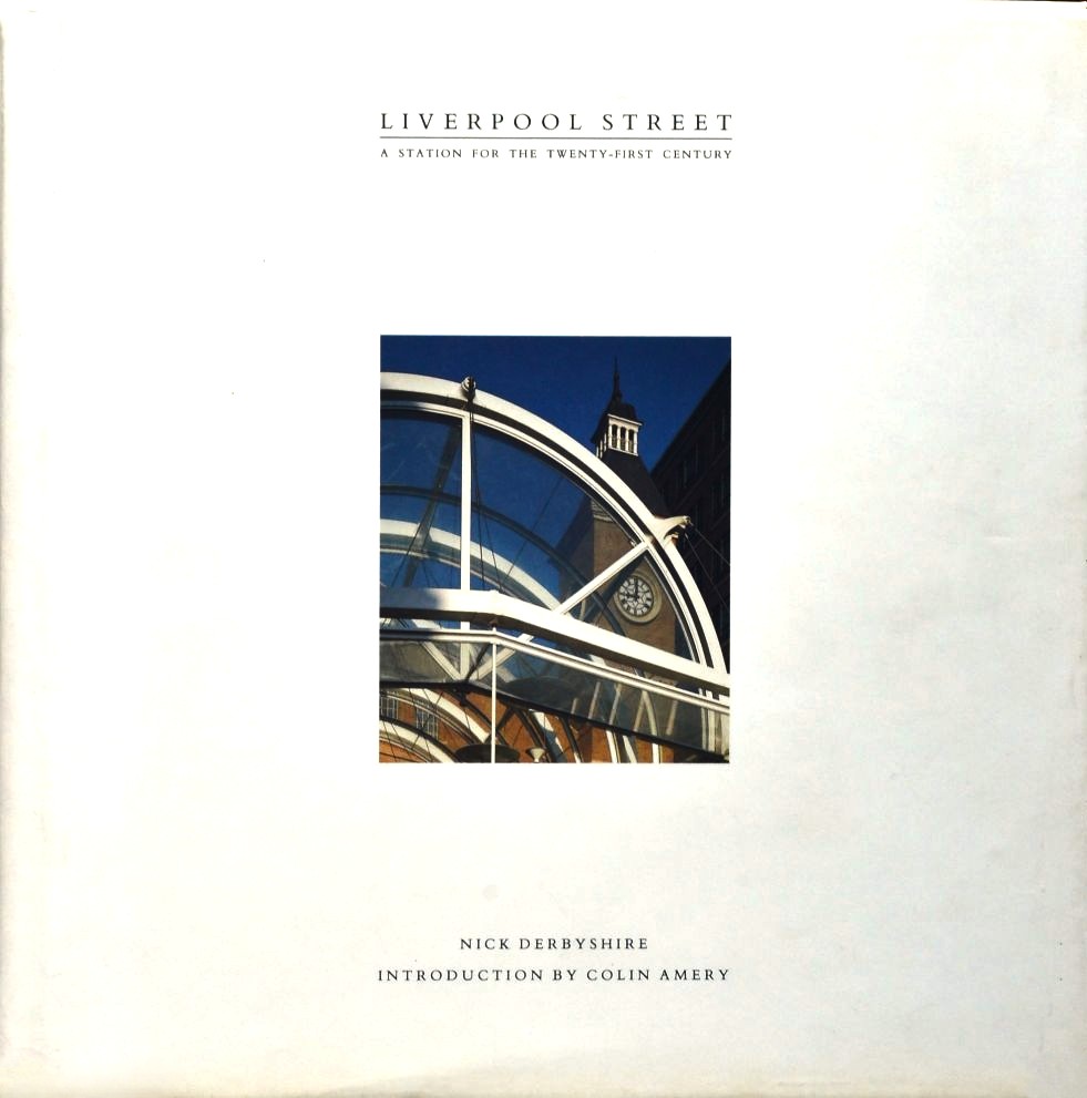Liverpool Street : A Station for the Twenty-first Century
