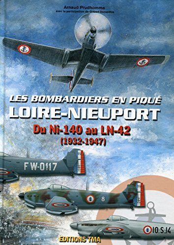 Image for Les bombardiers en piqu Loire-Nieuport du Ni-140 au LN-142 (1932-1947) Les bombardiers en piqu Loire-Nieuport du Ni-140 au LN-142 (1932-1947)