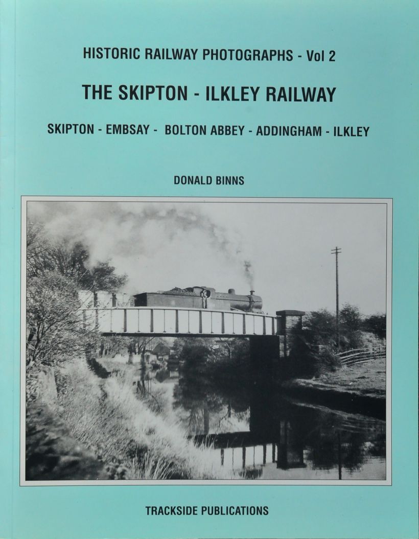 Historic Railway Photographs Vol.2 : The Skipton - Ilkley Railway