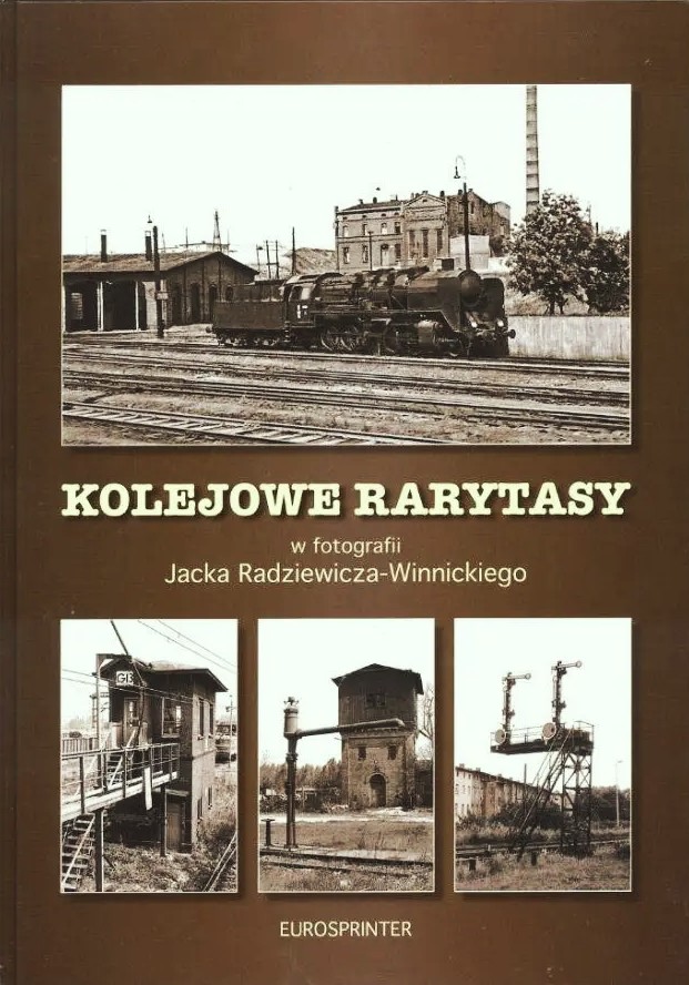 Kolejowe rarytasy w fotogafii Jacka Radziewicza-Winnickiego