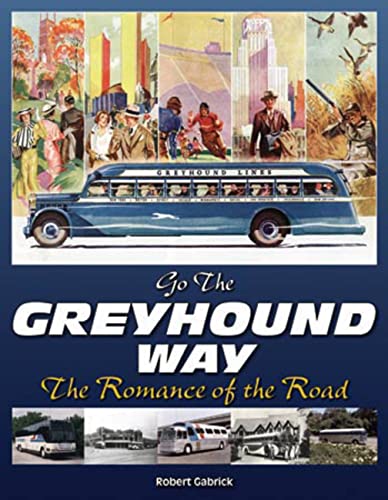 Going the Greyhound Way : The Romance of the Road