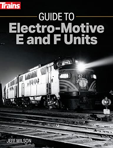Image for Guide to Electro-Motive E and F Units Guide to Electro-Motive E and F Units