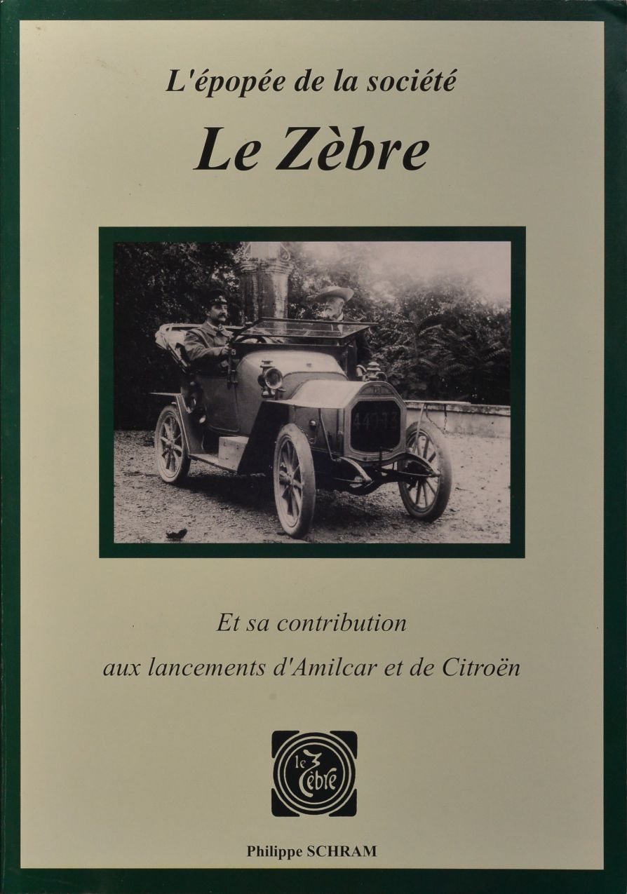 L'Epope de la socit Le Zbre, et sa contribution aux lancements d'Amilcar et de Citron