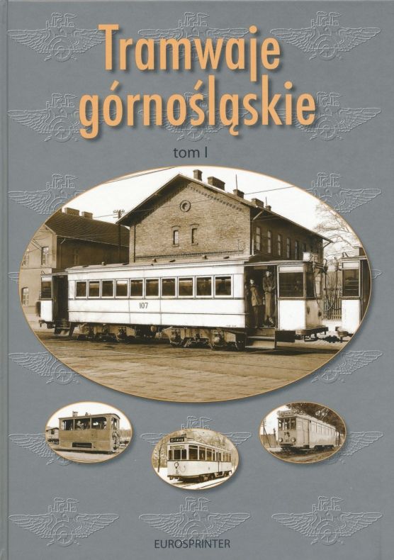Tramwaje gornoslaskie Tom I : Tramwaje Katowickie do 1945 roku