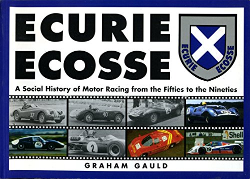 Ecurie Ecosse : A social history of motor racing from the fifties to the nineties