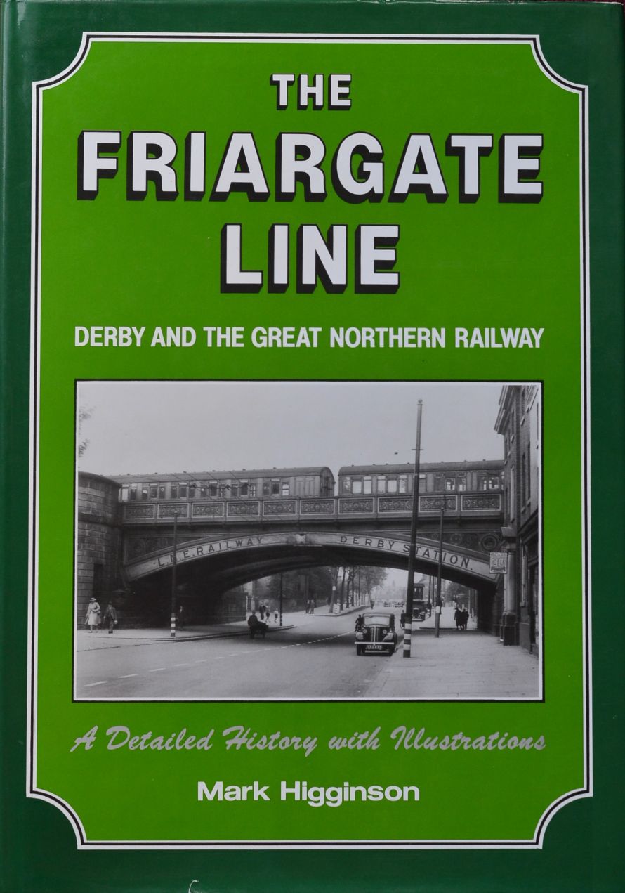 The Friargate Line : Derby and the Great Northern Railway