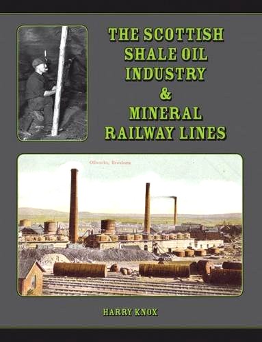 The Scottish Shale Oil Industry & Mineral Railway Lines