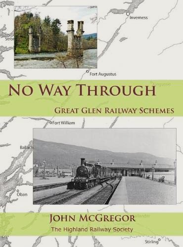 No Way Through : Great Glen Railway Schemes