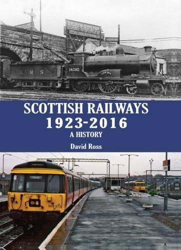 Scottish Railways 1923-2016 : A History