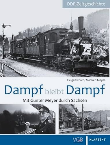 Dampf bleibt Dampf : Mit Gnter Meyer durch Sachsen