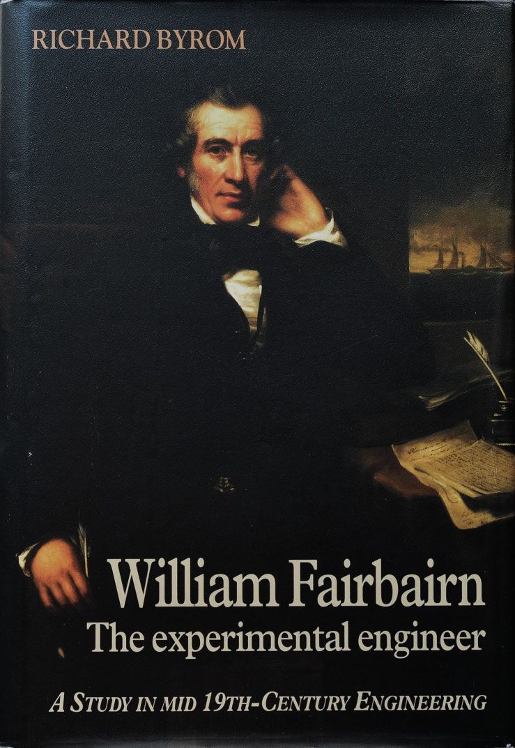 William Fairbairn : The Experimental Engineer