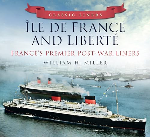 Classic Liners : le de France and Libert - France's Premier Post-War Liners