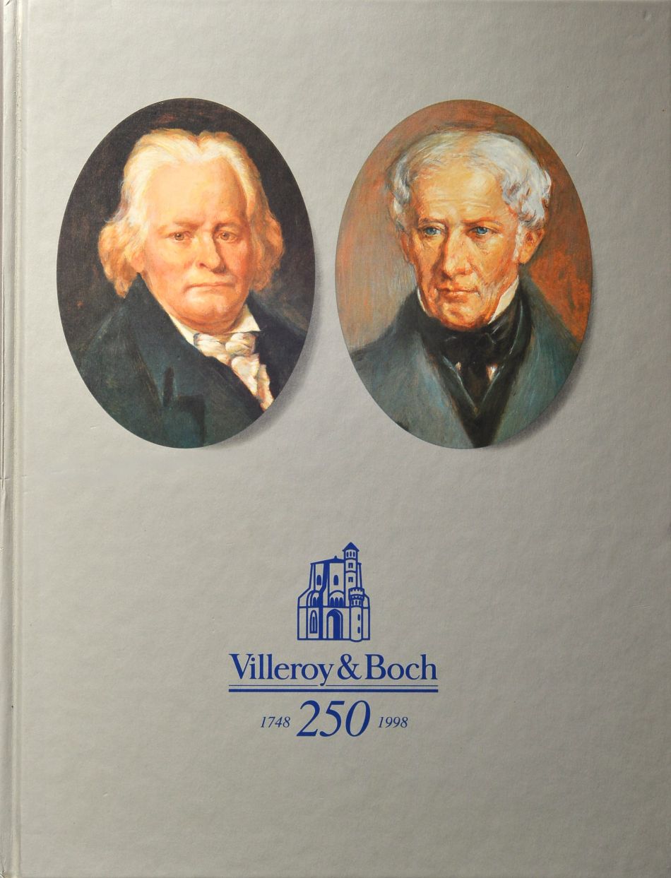 Villeroy & Boch : 250 years of European Industrial History 1748-1998