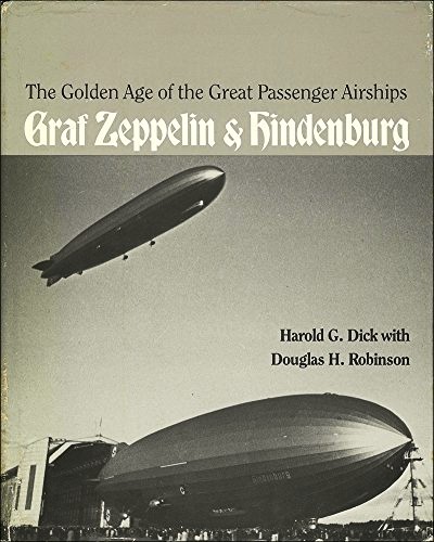 The Golden Age of the Great Passenger Airships : Graf Zeppelin and Hindenburg