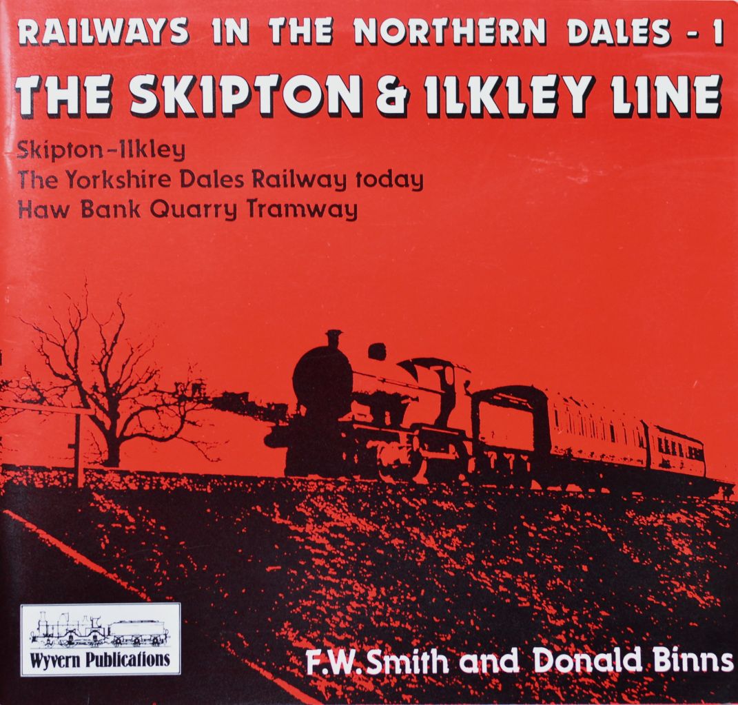 The Skipton & Ilkley Line : Railways in the Northern Dales 1