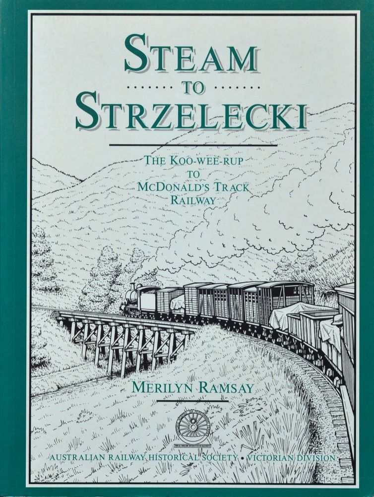 Steam to Strzelecki : the Koo-wee-rup to McDonalds's Track Railway