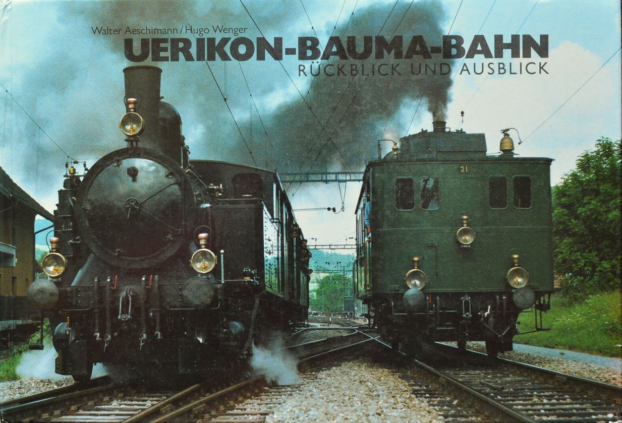 Uerikon-Bauma-Bahn : Rckblick und Ausblick