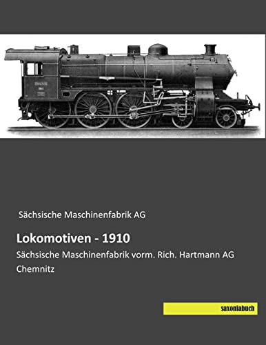 Saechsische Maschinenfabrik vorm. Rich. Hartmann AG Chemnitz: Lokomotiven - 1910: