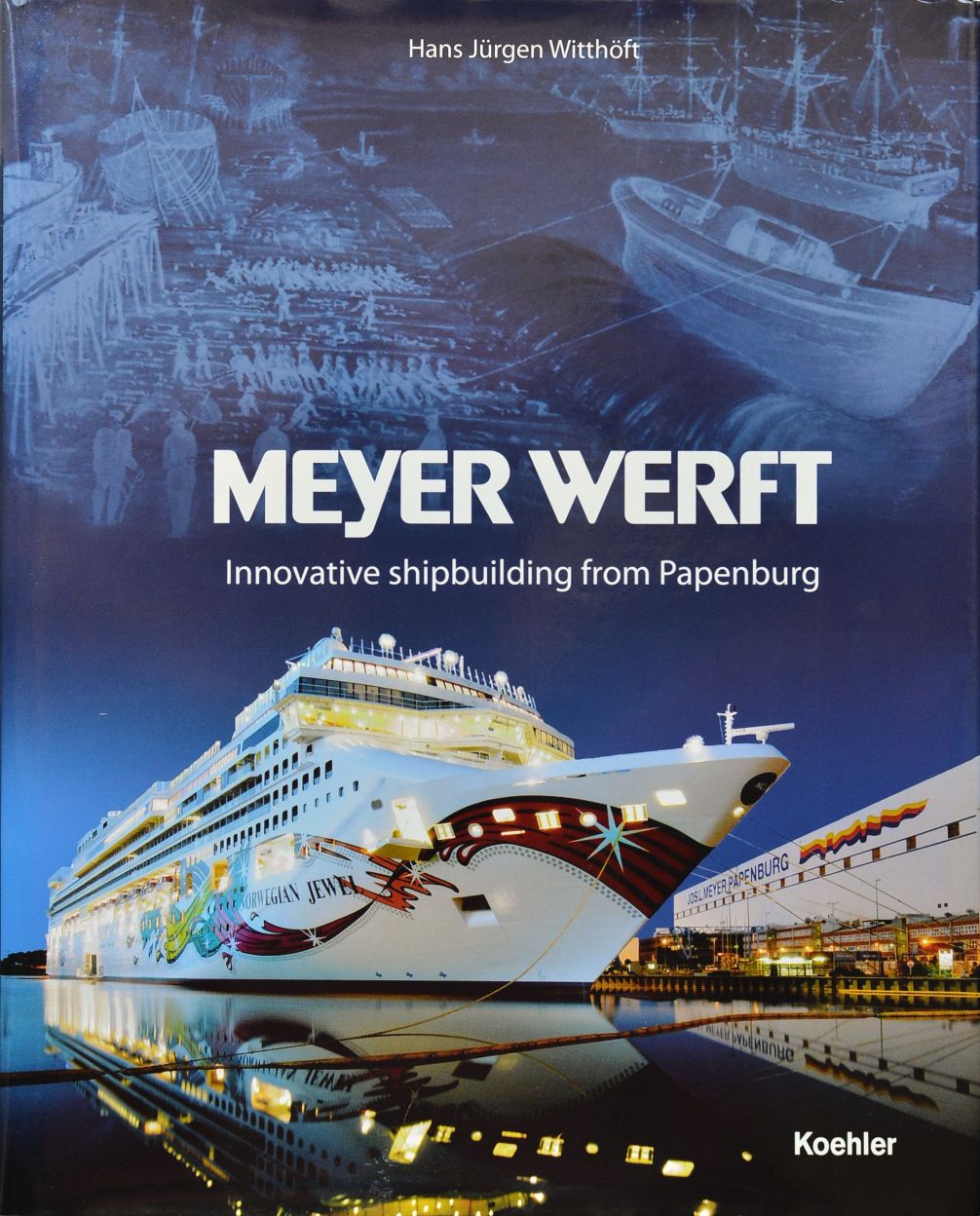 Meyer Werft : innovative shipbuilding from Papenburg