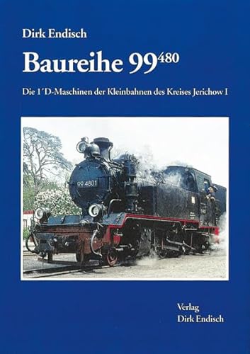 Baureihe 99.480 : Die 1'D-Maschinen der Kleinbahnen des Kreises Jerichow I