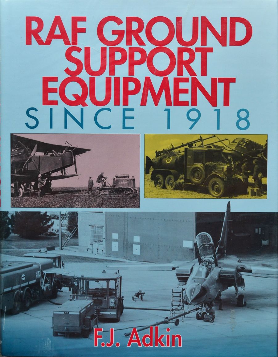 RAF Ground Support Equipment Since 1918