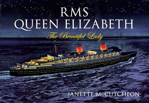 RMS Queen Elizabeth : The Beautiful Lady