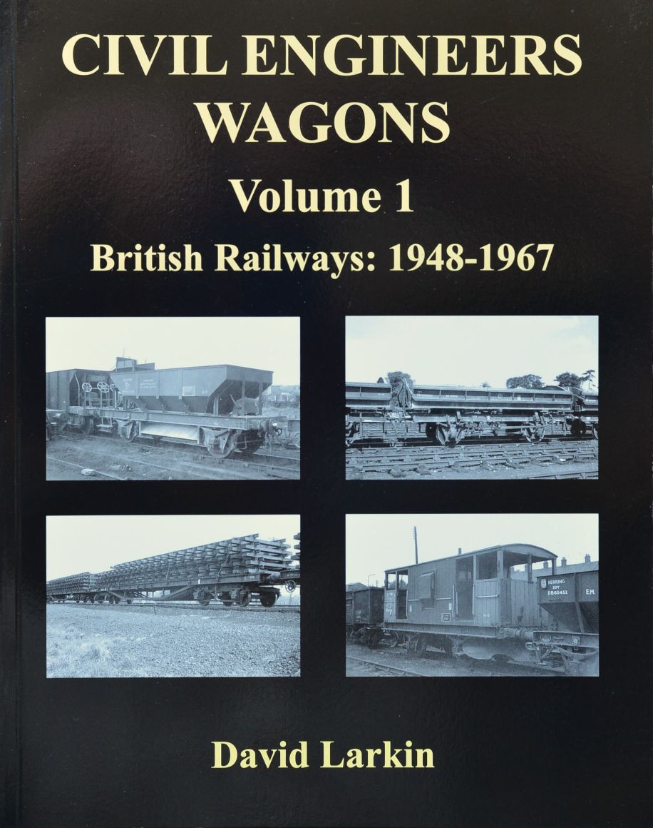 Civil Engineers Wagons Volume 1 : British Railwaysl 1948 to 1967