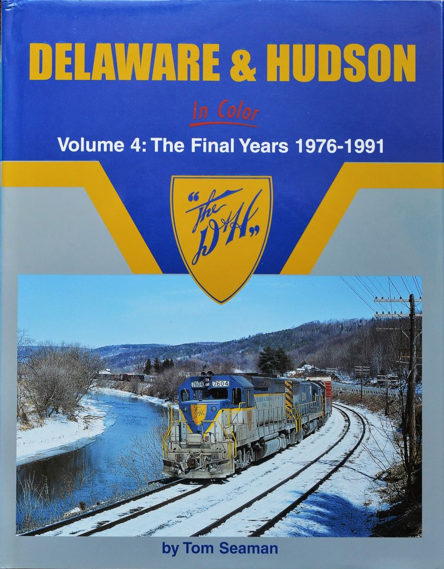 Delaware & Hudson in Color Volume 4 : The Final Years 1976-1991