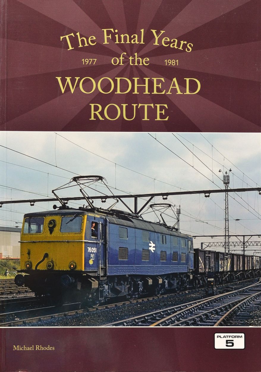 The Final Years of the Woodhead Route 1977-1981
