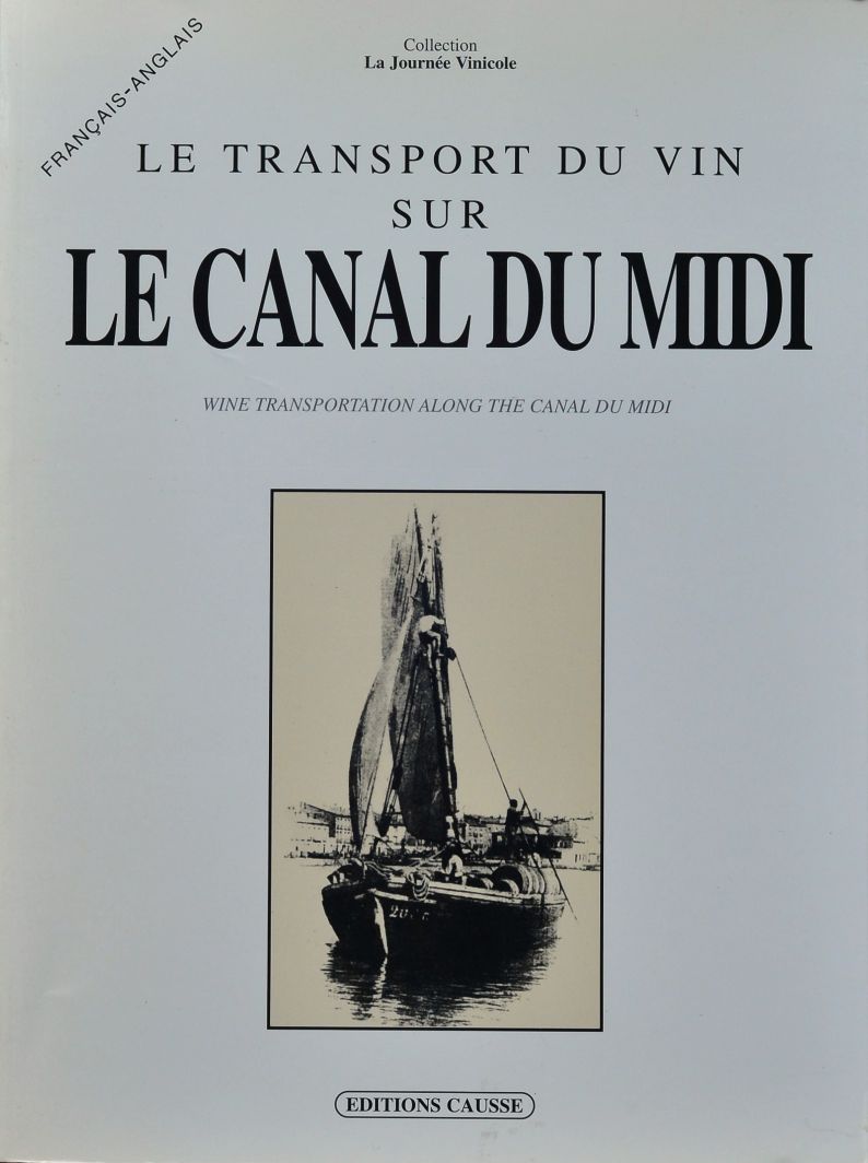 Le transport du vin sur le Canal-du-Midi / Wine TRansportation along the Canal du Midi
