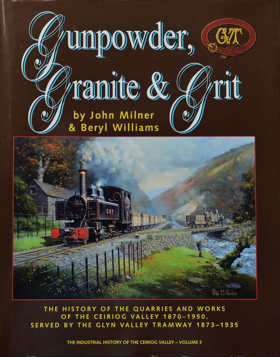 Gunpowder, Granite & Grit : the History of the Quarries and works of the Ceiriog Valley 1870-1950