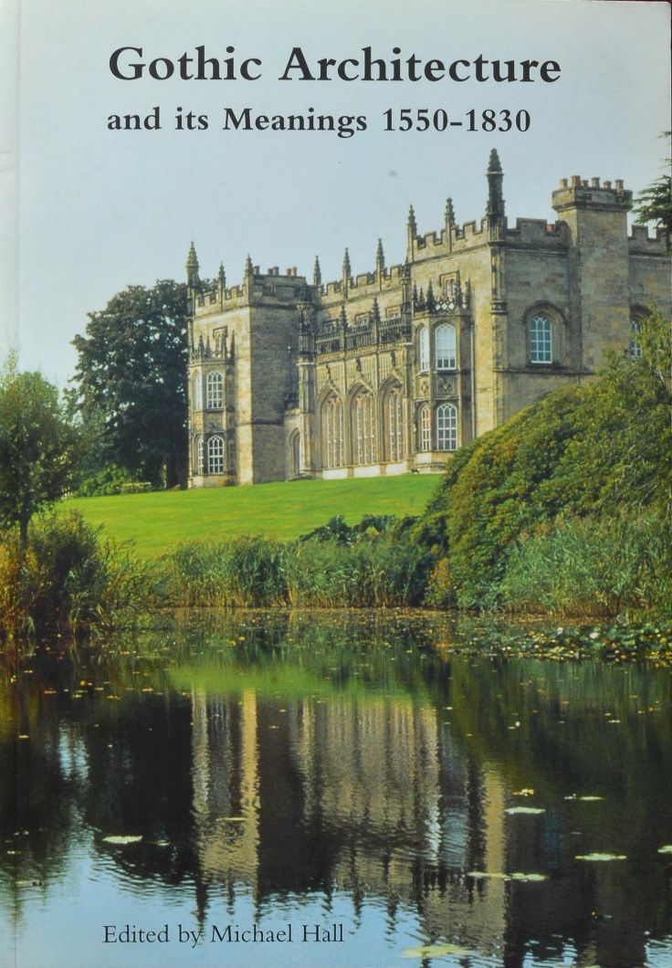 Gothic Architecture and its Meaning, 1550-1830