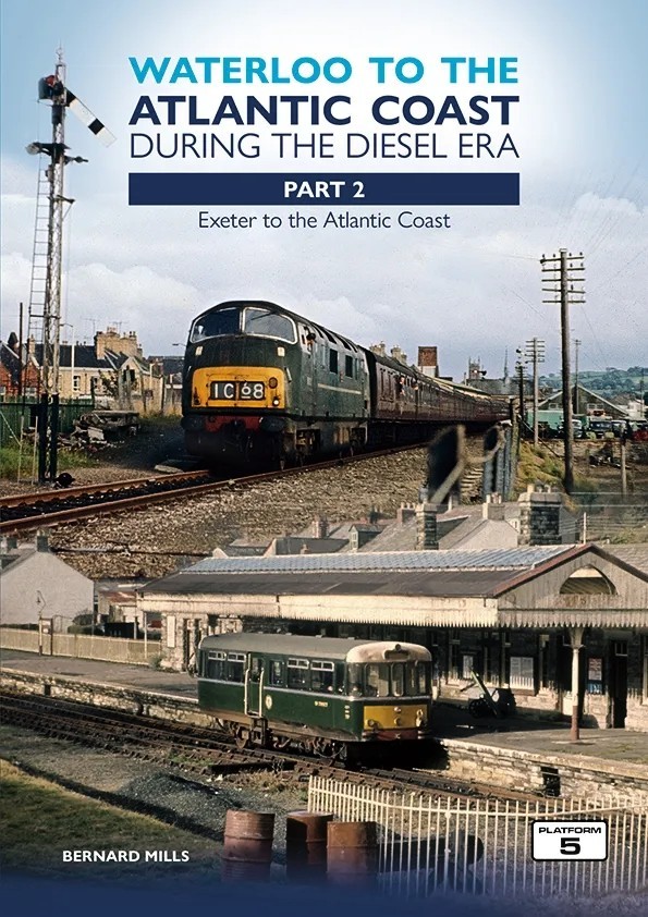 Waterloo to the Atlantic Coast During the Diesel Era Part 2 : Exeter to the Atlantic Coast