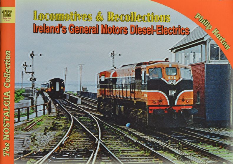 Locomotives & Recollections : Ireland's General Motors Diesel-Electrics