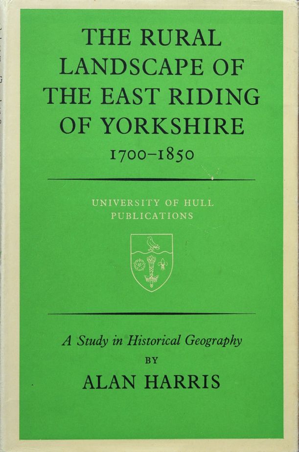 The Rural Landscape of the East Riding of Yorkshire 1700-1850