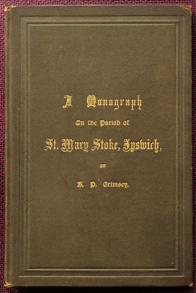 A Monograph on the Parish of St. Mary Stoke, Ipswich