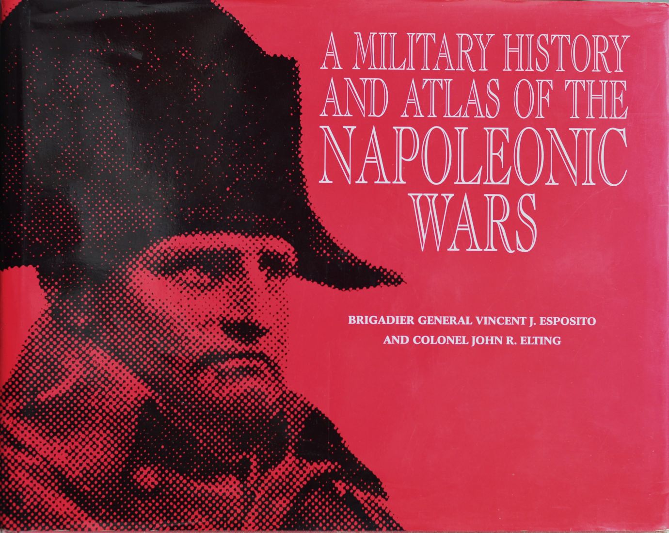 A Military History and Atlas of the Napoleonic Wars