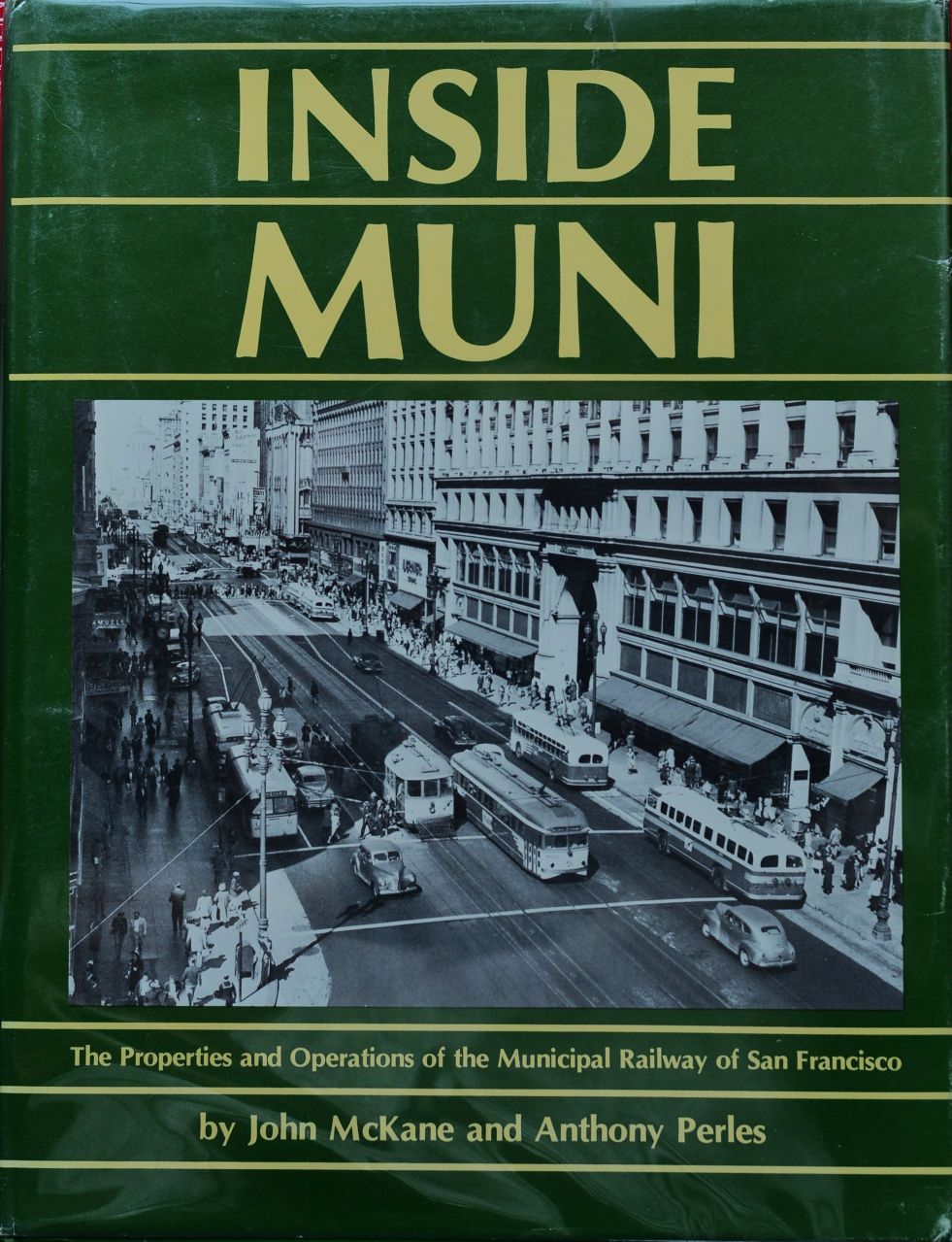 Inside Muni : The properties and operations of the Municipal Railway of San Francisco (Interurbans special)