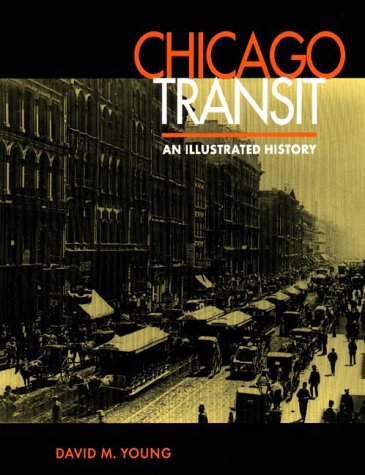 Chicago Transit : An Illustrated History