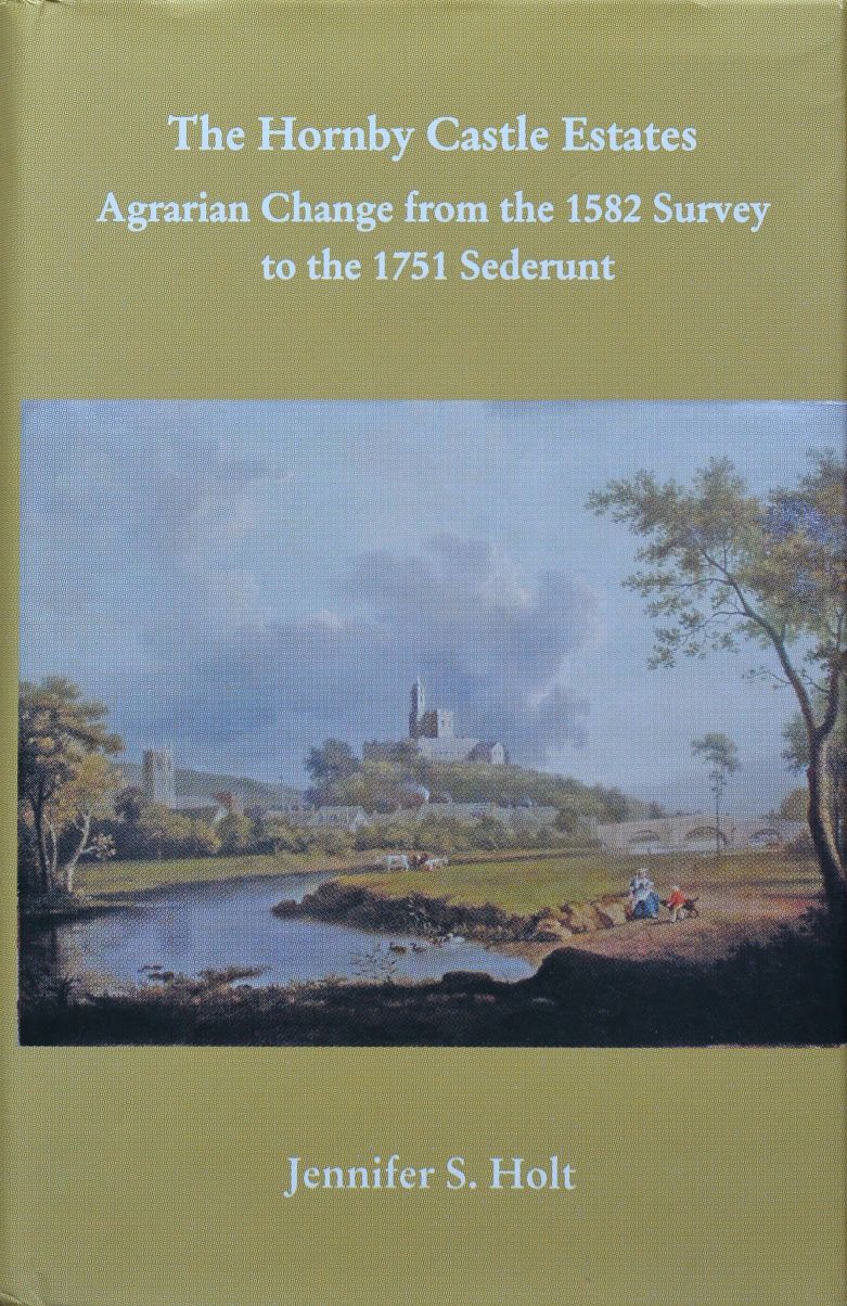 The Hornby Castle Estates : Agrarian Change from the 1582 Survey to the 1751 Sederunt