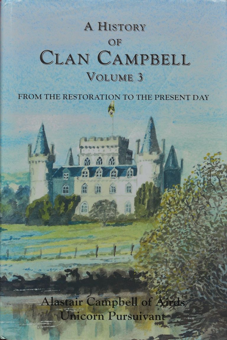 A History of Clan Campbell Volume 3 : From the Restoration to the Present Day
