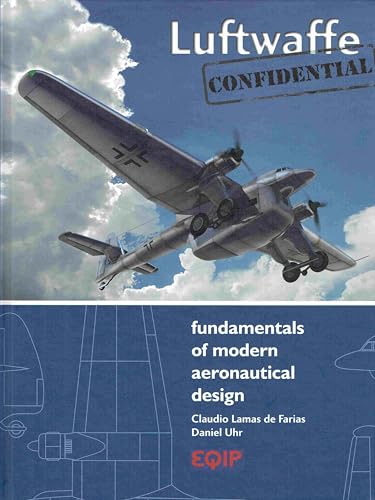 Luftwaffe Confidential : Fundamentals of Modern Aeronautical Design
