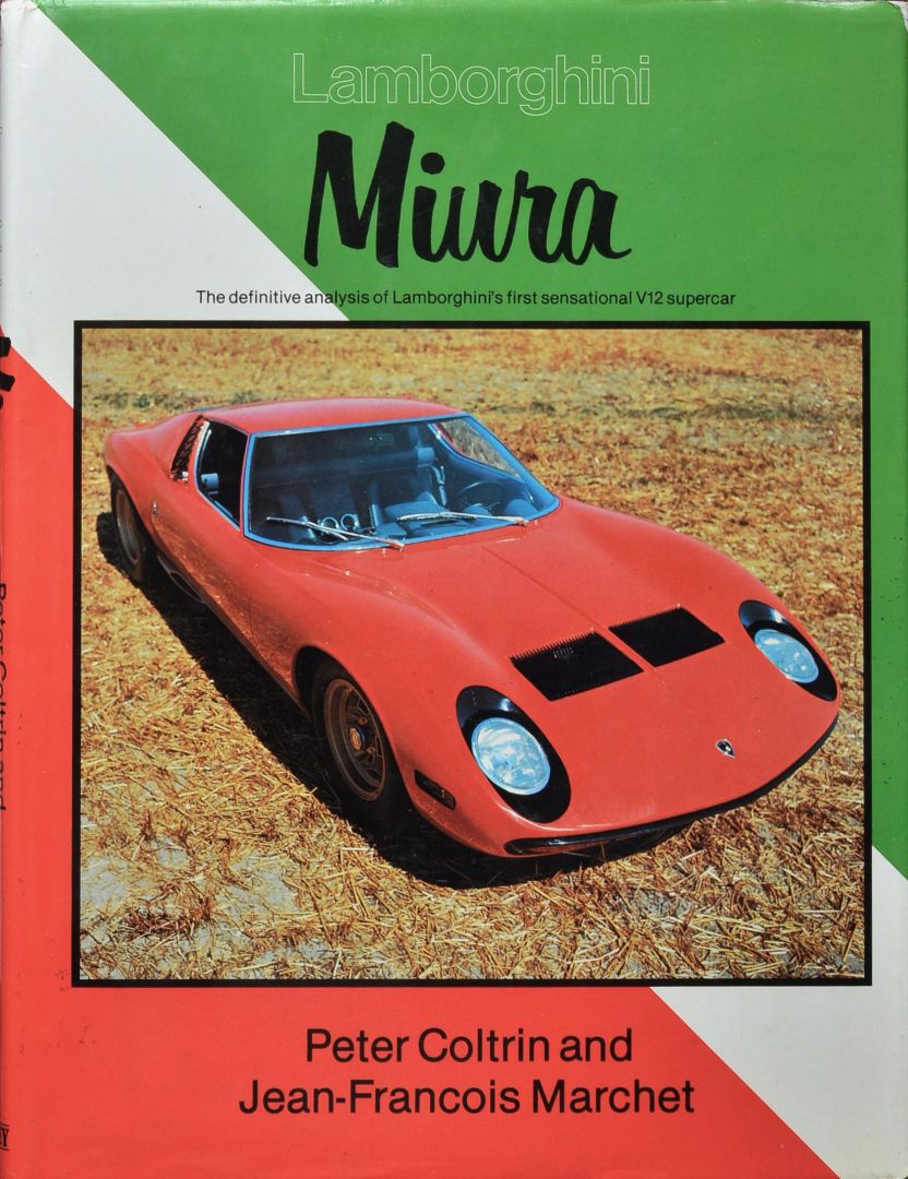 Lamborghini Miura : The definitive analysis of Lamborghini's first sensational V12 supercar
