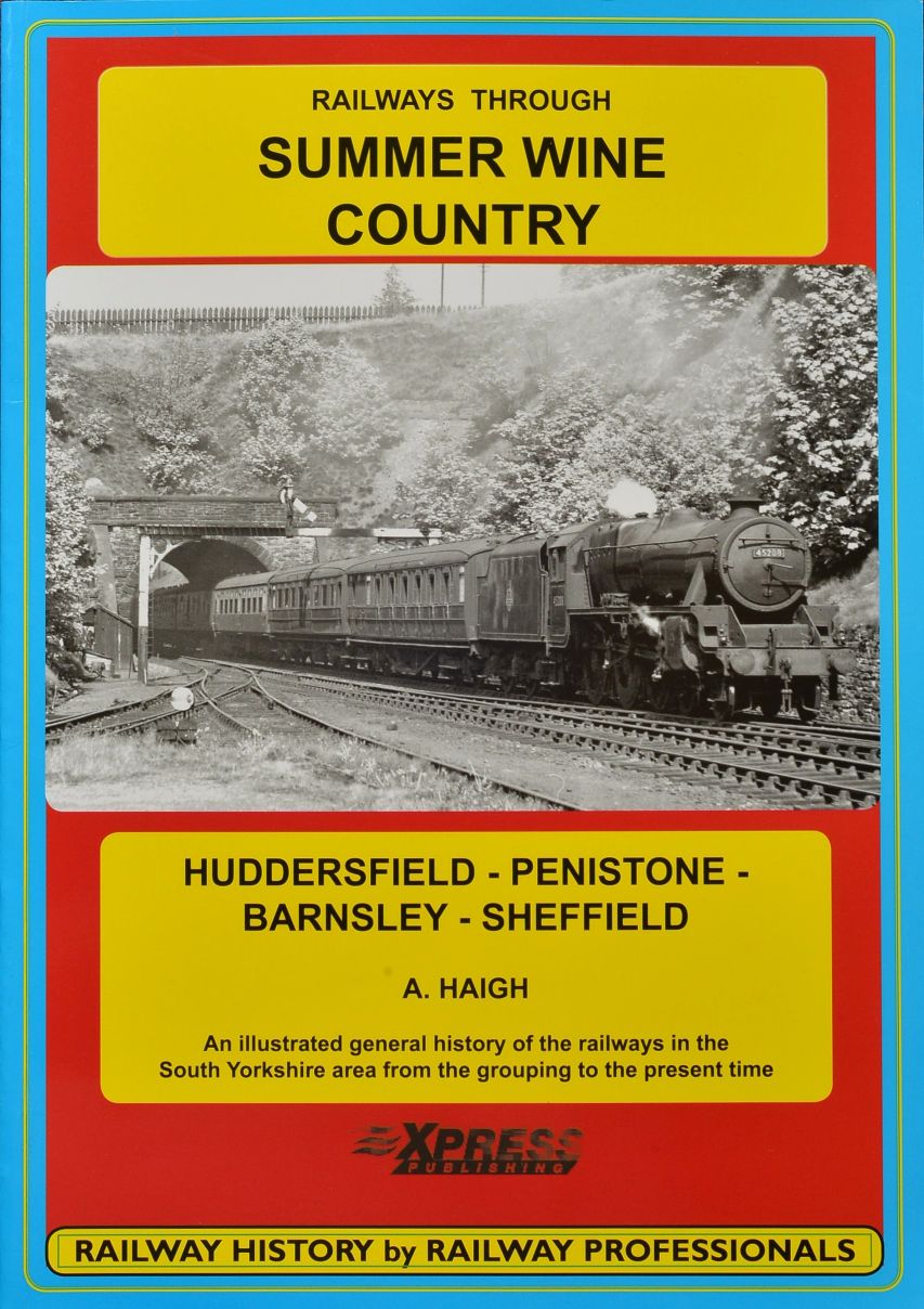 Railways Through Summer Wine Country : Huddersfield - Penistone - Barnsley - Sheffield