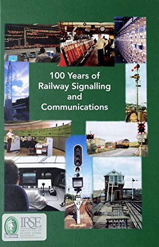 100 Years of Railway Signalling and Communications