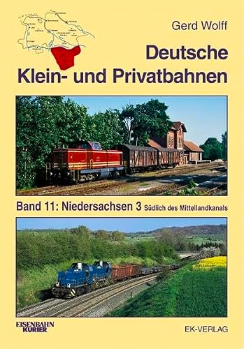 Deutsche Klein- und Privatbahnen Band 11 : Niedersachsen 3 - Sdlich des Mittellandkanals